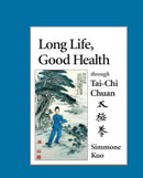 Book: Long Life Good Health Through Tai-Chi Chuan by Simmone Kuo