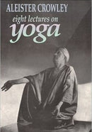 Book: Eight Lectures on Yoga by Aleister Crowley