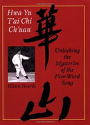 Book: Hwa Yu T'ai Chi Ch'uan: Unlocking the Mysteries of the Five-Word Song by Glenn Newth