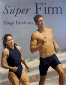 Book: Super Firm Tough Workouts by the Editors of time-Life Books