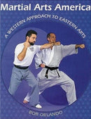 Book: Martial Arts America : A Western Approach to Eastern Arts by Bob Orlando