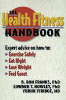 Book: The Health Fitness Handbook by B. Don Franks PhD, Edward T. Howley PhD, Yuruk Iyriboz MD