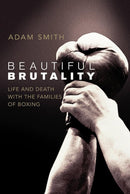 Book: Beautiful Brutality: The Family Ties at the Heart of Boxing by Adam Smith