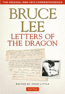 Book: Bruce Lee Letters of the Dragon: The Original 1958-1973 Correspondence, Edited by John Little