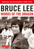 Book: Bruce Lee Words of the Dragon: Interviews and Conversations 1958-1973, Edited by John Little