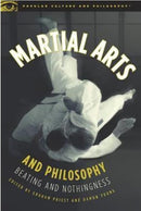 Book: Martial Arts and Philosophy, Edited by Graham Priest and Damon Young