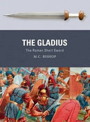 Book: The Gladius - The Roman Short Sword by M.C. Bishop