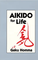 Book: Aikido for Life by Gaku Homma