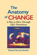 Book: The Anatomy of Change: A Way to Move Through Life's Transitions by Richard Strozzi-Heckler