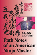 Book: Path Notes of an American Ninja Master by Glenn Morris