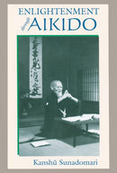 Book: Enlightenment through Aikido by Kanshu Sunadomari