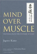 Book: Mind Over Muscle 'Writings from the Founder of Judo' by Jigoro Kano