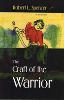 Book: The Craft of the Warrior by Robert L. Spencer