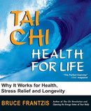 Book: Tai Chi Health for Life by Bruce Frantzis