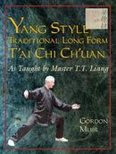 Book: Yang Style Traditional Long Form T'ai Chi Ch'uan: As Taught by Master T.T. Liang by Gordon Muir