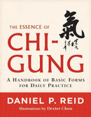 Book: The Essence of Chi-Gung: A Handbook of Basic Forms for Daily Practice by Daniel P. Reid
