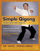 Book: Simple Qigong Exercises for Health by Dr Yang, Jwing-Ming