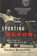 Book: Sporting Blood: Tales From the Dark Side of Boxing by Carlos Acevedo