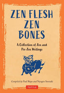 Book: Zen Flesh Zen Bones, Compiled by Paul Reps and Nyogen Senzaki