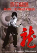 Book: City of Dragons: Ah Hing-The Dragon Warrior by Grandmaster William Cheung